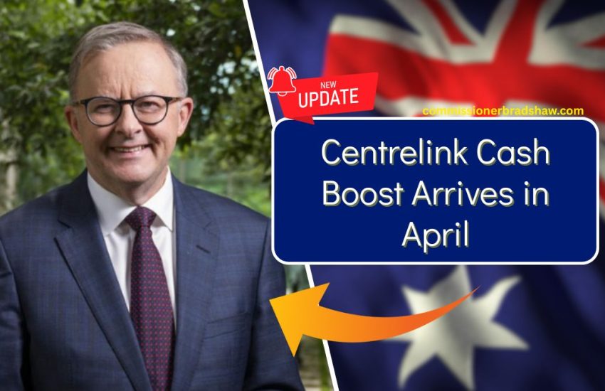 Centrelink Cash Boost Arrives in April – Check Eligibility, Payment Amount, and Key Dates